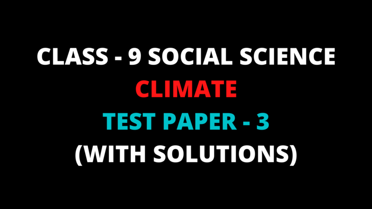 Read more about the article CBSE TEST PAPER-03 Class – 9 Social Science (Climate)