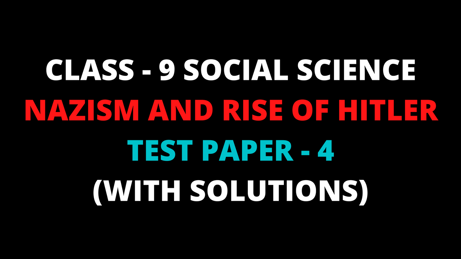 Read more about the article CBSE TEST PAPER-04 Class – 9 Social Science (Nazism and Rise of Hitler)