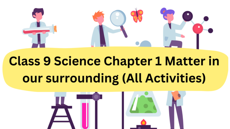 Read more about the article Class 9 Chapter 1 Matter in Our Surroundings (All Activities)